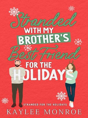 cover image of Stranded with my Brother's Best Friend for the Holidays